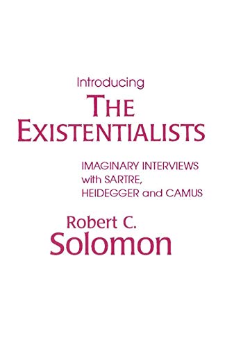 Stock image for Introducing the Existentialists: Imaginary Interviews with Sartre, Heidegger, and Camus for sale by THE SAINT BOOKSTORE