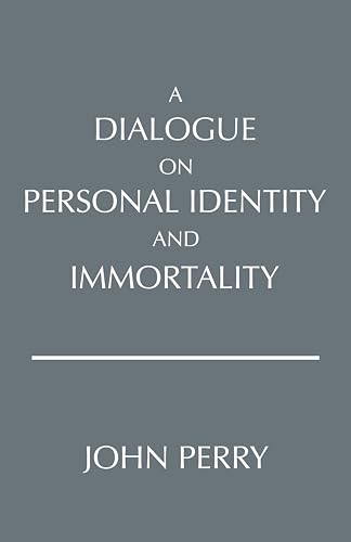 Beispielbild fr A Dialogue on Personal Identity and Immortality (Hackett Philosophical Dialogues) zum Verkauf von Wonder Book