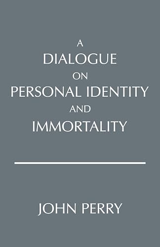 Imagen de archivo de A Dialogue on Personal Identity and Immortality (Hackett Philosophical Dialogues) a la venta por Goodwill of Colorado