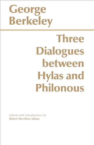 Stock image for Three Dialogues Between Hylas and Philonous (Hackett Classics) for sale by SecondSale