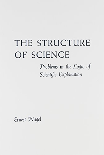 9780915144716: The Structure of Science: Problems in the Logic of Scientific Explanation