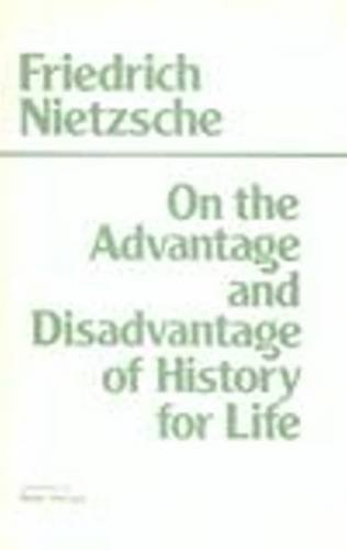 9780915144952: On the Advantage and Disadvantage of History for Life: (Part II of Thoughts Out of Season)