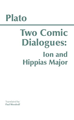 Stock image for Two Comic Dialogues: Ion and Hippias Major (Hackett Classics) for sale by BooksRun