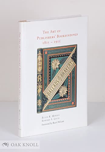 Stock image for The Art of Publishers' Bookbindings 1815-1915 for sale by art longwood books