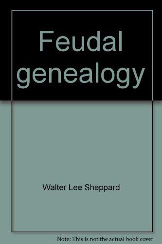 Feudal genealogy (9780915156016) by Sheppard, Walter Lee