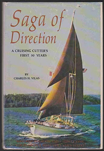 Beispielbild fr SAGA OF DIRECTION: A Cruising Cutter's First 50 Years zum Verkauf von Front Cover Books