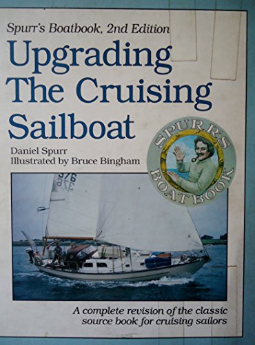 Beispielbild fr Upgrading the Cruising Sailboat : Spurr's Boatbook, 2nd edition zum Verkauf von Front Cover Books