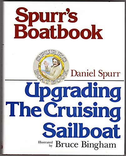 Imagen de archivo de Spurr's Boatbook : Upgrading the Cruising Sailboat a la venta por Better World Books