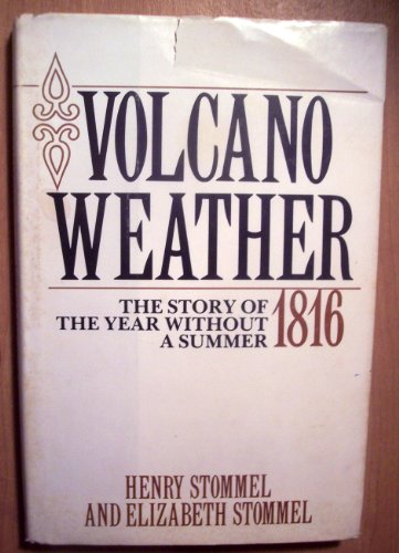 Beispielbild fr Volcano weather: The story of 1816, the year without a summer zum Verkauf von Books From California