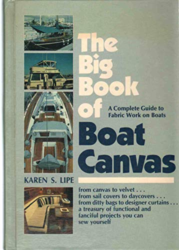 Beispielbild fr The Big Book of Boat Canvas: A Complete Guide to Fabric Work on Boats zum Verkauf von Books of the Smoky Mountains