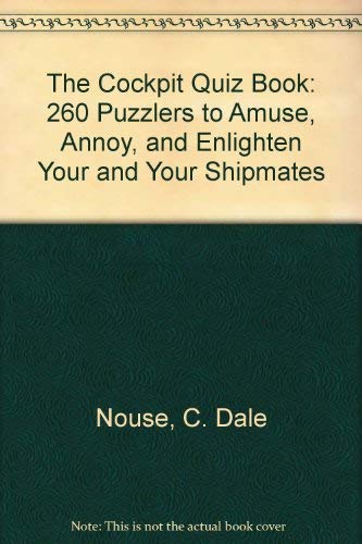 Imagen de archivo de The Cockpit Quiz Book: 260 Puzzlers to Amuse, Annoy, and Enlighten Your and Your Shipmates a la venta por HPB-Emerald