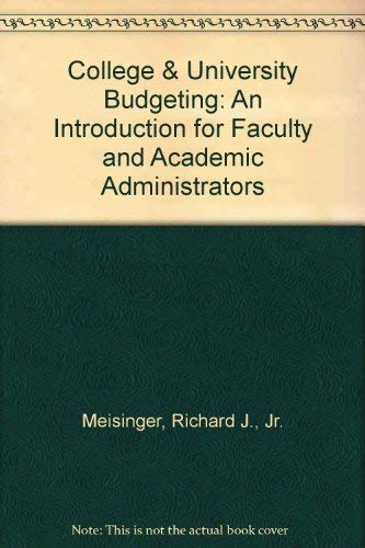Imagen de archivo de College & University Budgeting: An Introduction for Faculty and Academic Administrators a la venta por 2Vbooks