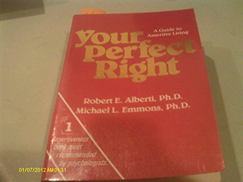 Imagen de archivo de Your perfect right: A guide to assertive behavior a la venta por Your Online Bookstore