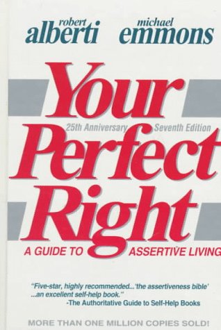 Beispielbild fr Your Perfect Right: A Guide to Assertive Living (Professional Edition of Your Perfect Right, Vol 1) zum Verkauf von Jenson Books Inc