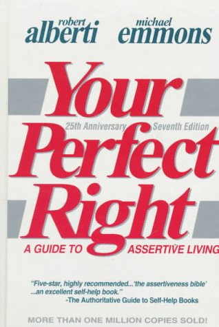 Imagen de archivo de Your Perfect Right: A Guide to Assertive Living (Professional Edition of Your Perfect Right, Vol 1) a la venta por Jenson Books Inc