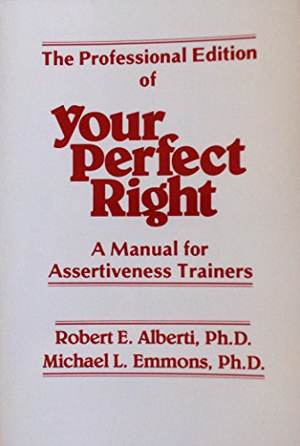 Beispielbild fr The Professional Edition of Your Perfect Right: A Manual for Assertiveness Trainers zum Verkauf von Jenson Books Inc