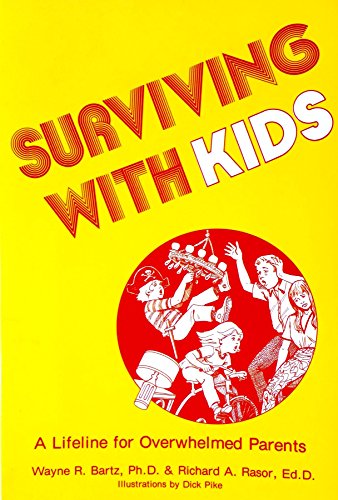 Beispielbild fr Surviving with Kids : A Lifeline for Overwhelmed Parents zum Verkauf von Better World Books