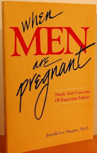 Stock image for When men are pregnant: Needs and concerns of expectant fathers for sale by Colorado's Used Book Store