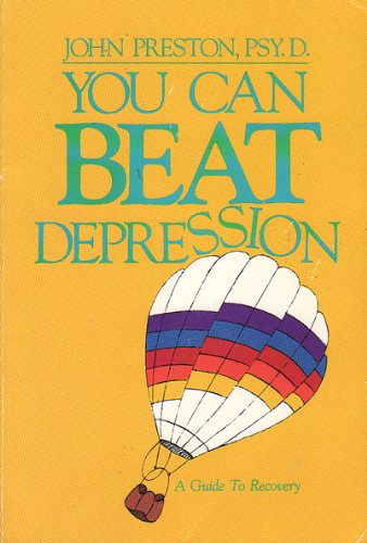 Beispielbild fr You Can Beat Depression: A Guide to Recovery zum Verkauf von Wonder Book