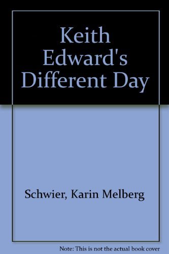 Keith Edward's Different Day (9780915166749) by Schwier, Karin Melberg