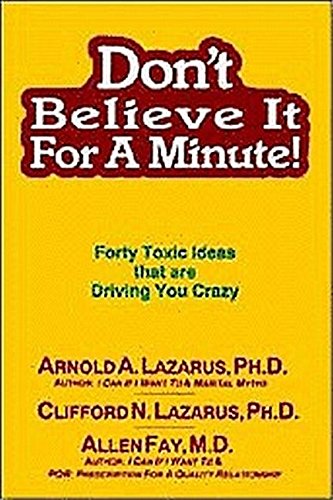 9780915166800: Don't Believe It for a Minute: Forty Toxic Ideas That Are Driving You Crazy