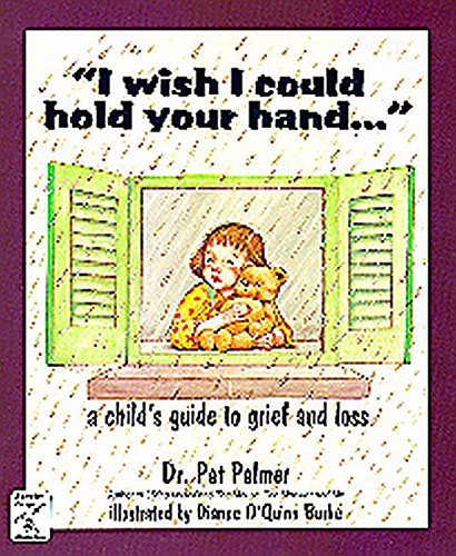 Imagen de archivo de I Wish I Could Hold Your Hand: A Child's Guide to Grief and Loss a la venta por Decluttr