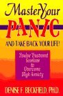 Beispielbild fr Master Your Panic and Take Back Your Life!: Twelve Treatment Sessions to Overcome High Anxiety zum Verkauf von Wonder Book