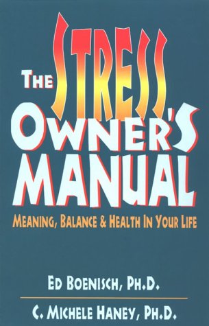 Beispielbild fr The Stress Owners Manual: Meaning, Balance & Health in Your Life zum Verkauf von Wonder Book