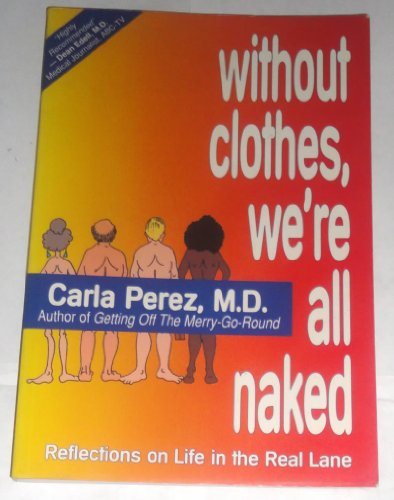 Beispielbild fr Without Clothes, We're All Naked: Reflections on Life in the Real Lane zum Verkauf von Wonder Book