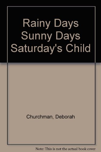 Stock image for Rainy Days Sunny Days Saturday's Child for sale by Wonder Book