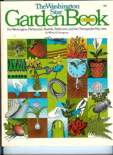 Stock image for The Washington Star garden book: For Washington, Richmond, Norfolk, Baltimore, and the Chesapeake Bay area for sale by ThriftBooks-Dallas