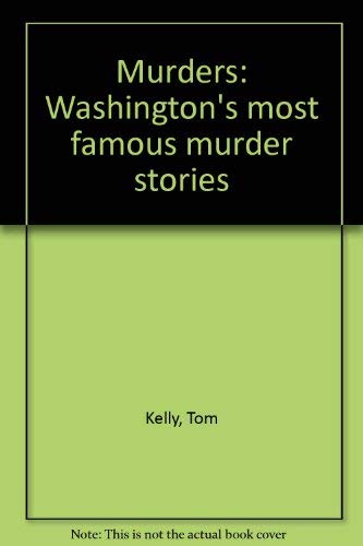 Beispielbild fr Murders: Washington's most famous murder stories zum Verkauf von Wonder Book