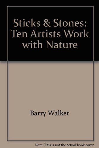 9780915171217: Sticks & Stones: Ten Artists Work with Nature