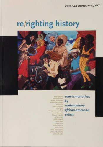Imagen de archivo de RE/RIGHTING HISTORY: Counternarratives By Contemporary African-American Artists a la venta por dsmbooks
