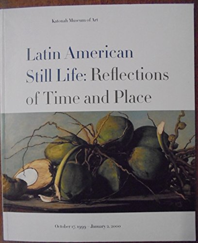 9780915171521: Latin American still life: Reflections of time and place
