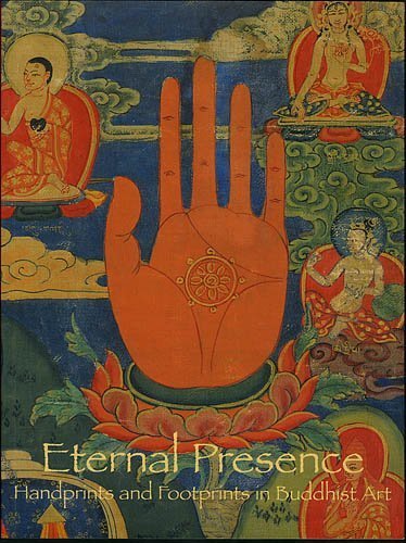 9780915171675: ETERNAL PRESENCE HANDPRINTS AND FOOTPRINTS IN BUDDHIST ART [Paperback] KATONAH