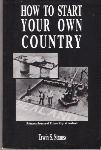 Beispielbild fr How to Start Your Own Country zum Verkauf von GF Books, Inc.