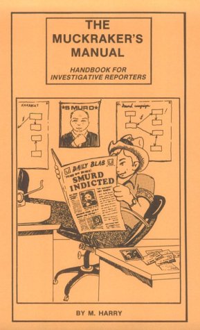 Beispielbild fr Muckraker's Manual ; How to Do Your Own Investigative Reporting zum Verkauf von HPB-Ruby