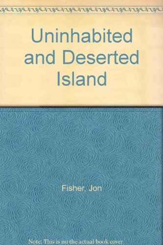 Uninhabited and Deserted Island (9780915179978) by Fisher, Jon