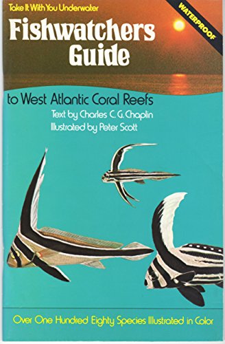 Stock image for Fishwatchers Guide to West Atlantic Coral Reefs: With Coral Identification Plate, Waterproof edition for sale by Ergodebooks