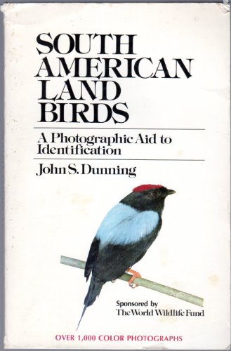 Imagen de archivo de SOUTH AMERICAN LAND BIRDS: A PHOTOGRAPHIC AID TO IDENTIFICATION. a la venta por Cambridge Rare Books
