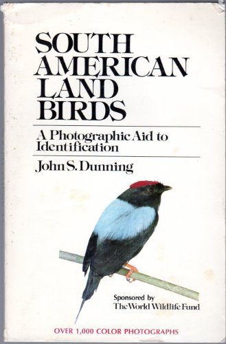 Stock image for SOUTH AMERICAN LAND BIRDS: A PHOTOGRAPHIC AID TO IDENTIFICATION. for sale by Cambridge Rare Books