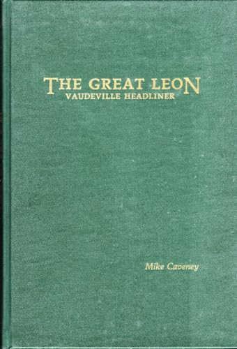 The Great Leon: Vaudeville headliner (Magical pro-files) (9780915181162) by Caveney, Mike