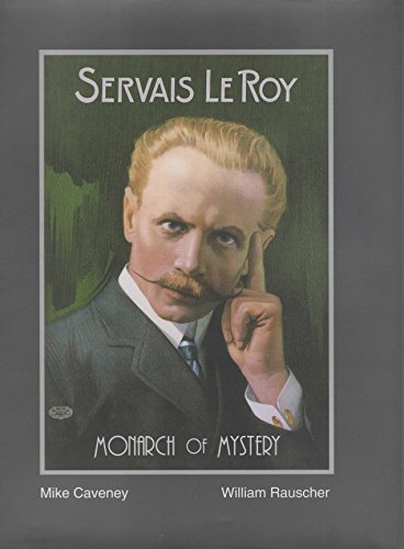 Servais Le Roy: Monarch of Mystery (Magical pro-files) (9780915181339) by Mike Caveney; William Rauscher