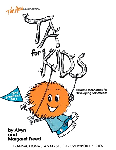 Imagen de archivo de The New TA for Kids and Grown-Ups Too: Powerful Techniques for Developing Self-Esteem: Transactional Analysis for Everybody Series a la venta por HPB-Ruby