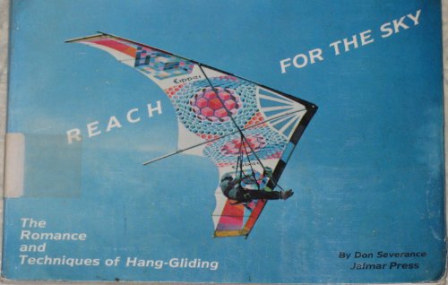 Reach for the Sky, The Romance and Techniques of Hang-Gliding