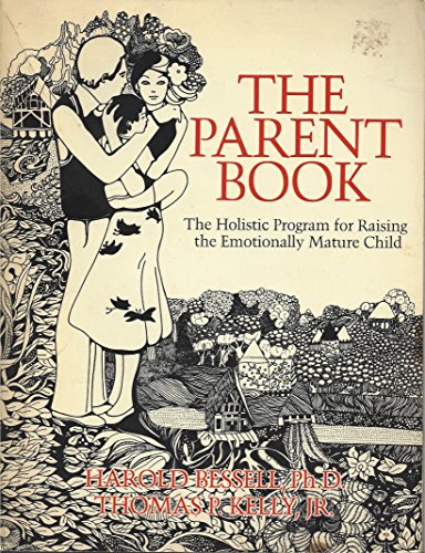 The Parent Book: Raising Emotionally Mature Children