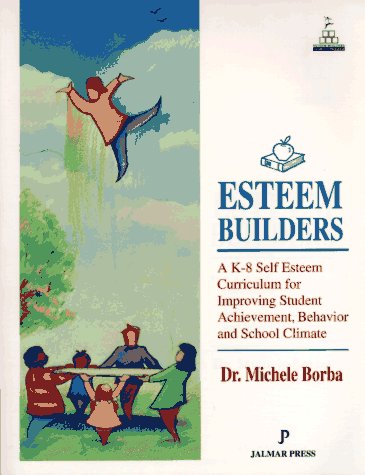 Stock image for Esteem Builders: A K-8 Self Esteem Curriculum for Improving Student Achievement Behavior and School Climate for sale by Once Upon A Time Books