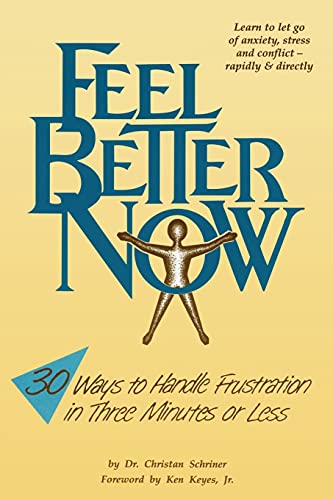 Beispielbild fr Feel Better Now : 30 Ways to Handle Frustration in Three Minutes or Less zum Verkauf von Wonder Book