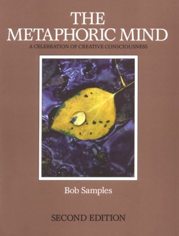 Stock image for The Metaphoric Mind: A Celebration of Creative Consciousness for sale by The Book Spot